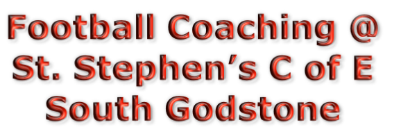 Football Coaching @
St. Stephen’s C of E
South Godstone